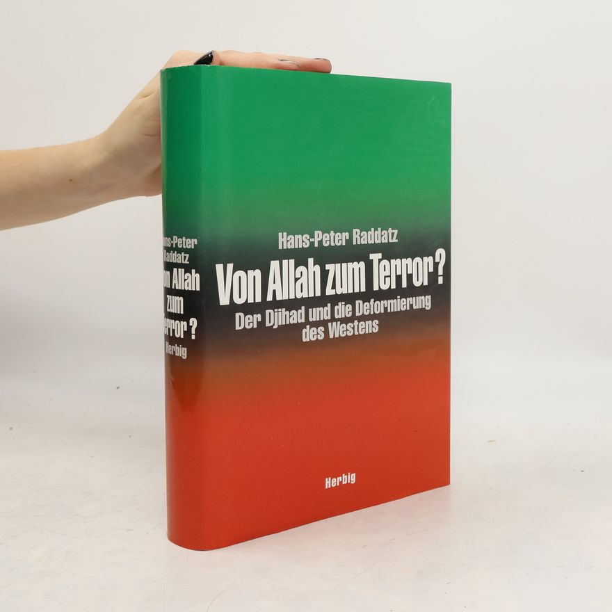 Hans-Peter Raddatz Von Allah zum Terror?