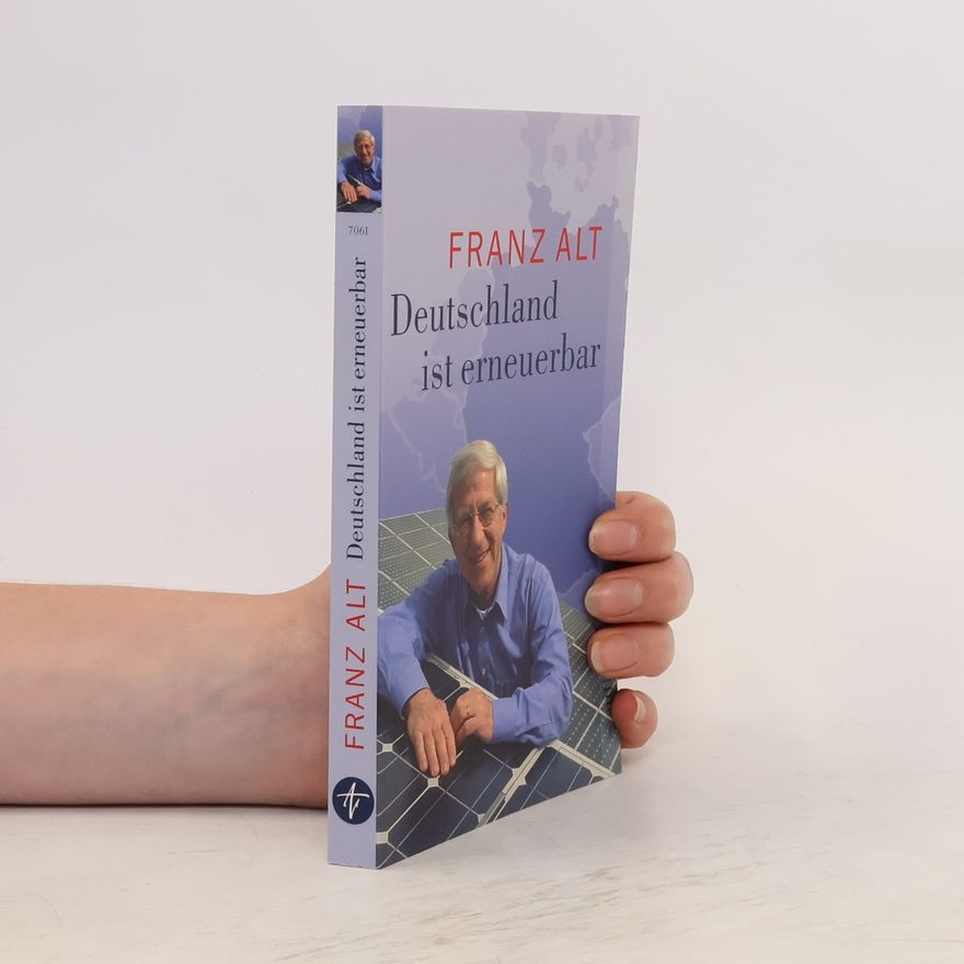 Franz Alt Deutschland ist erneuerbar