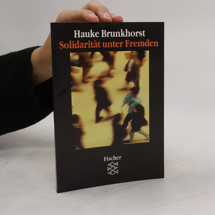 Hauke Brunkhorst Solidarität unter Fremden