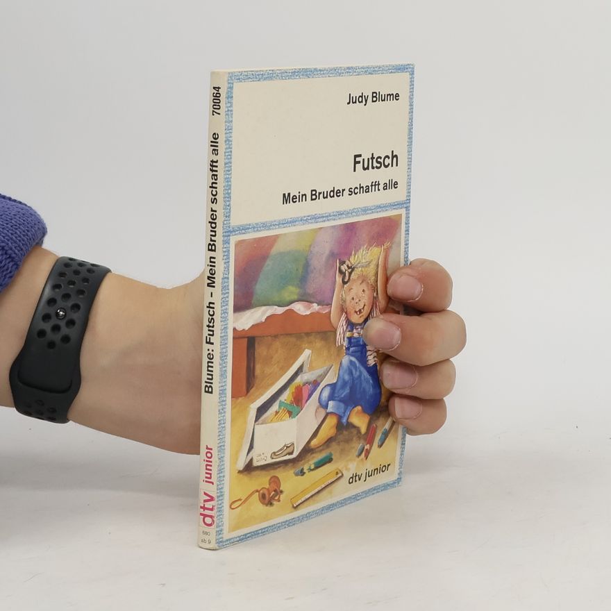 Judy Blume Futsch - mein Bruder schafft alle