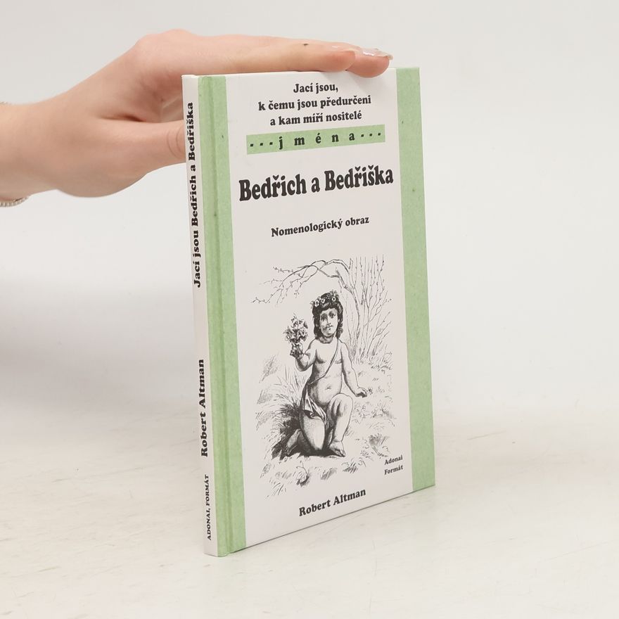 Robert Altman Jací jsou, k čemu jsou předurčeni a kam míří nositelé jmena Bedřich a Bedřiška