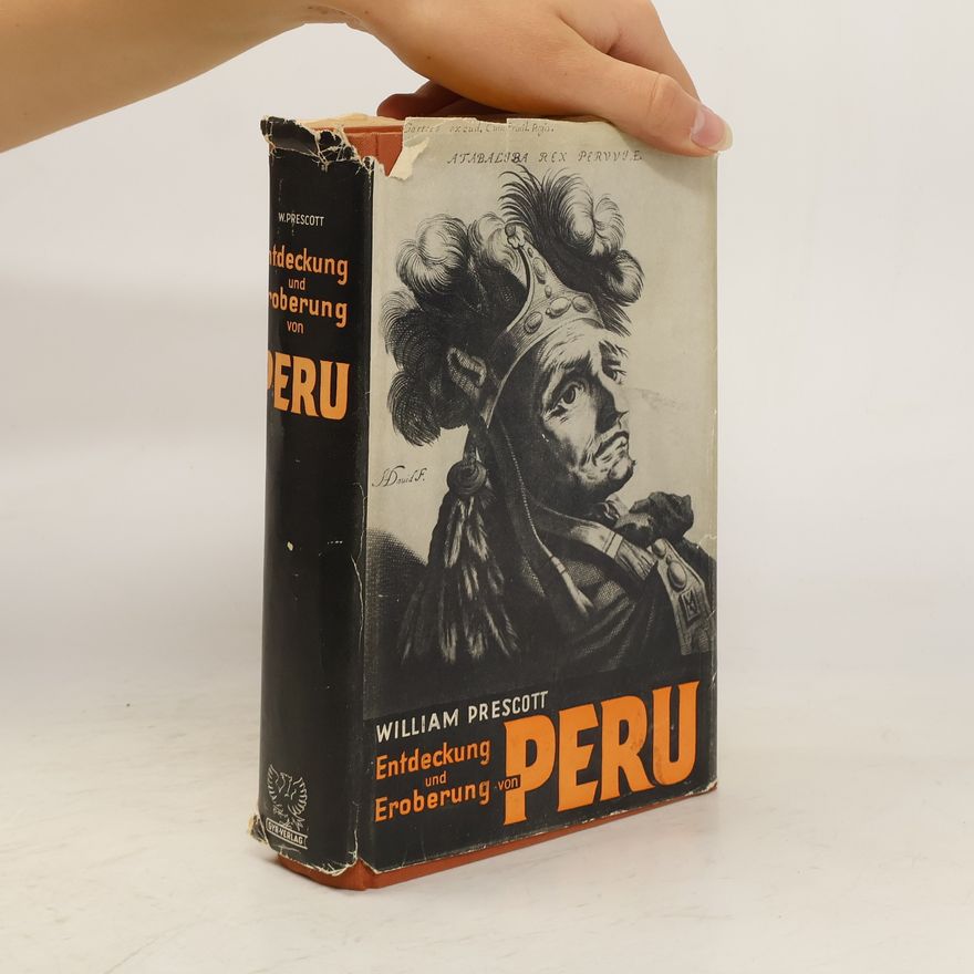 William Prescott Entdeckung und Eroberung von Peru