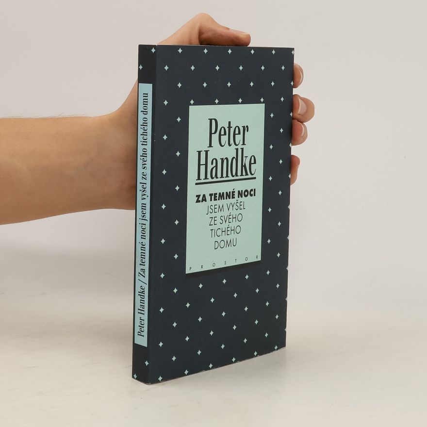Peter Handke Za temné noci jsem vyšel ze svého tichého domu
