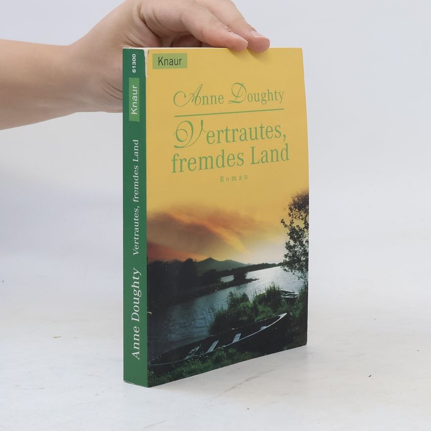 Anne Doughty Vertrautes, fremdes Land