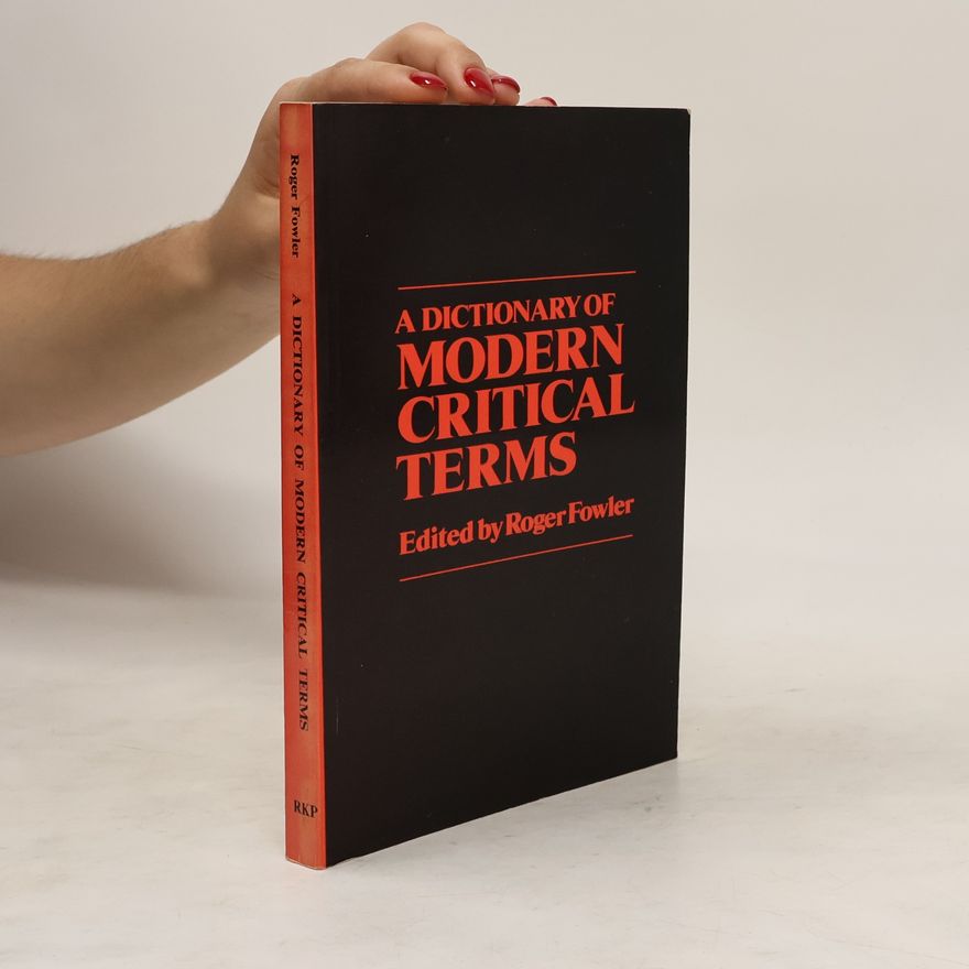 Roger Fowler A Dictionary of Modern Critical Terms