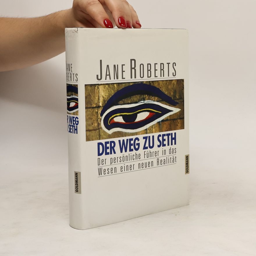 Jane Roberts Der Weg zu Seth