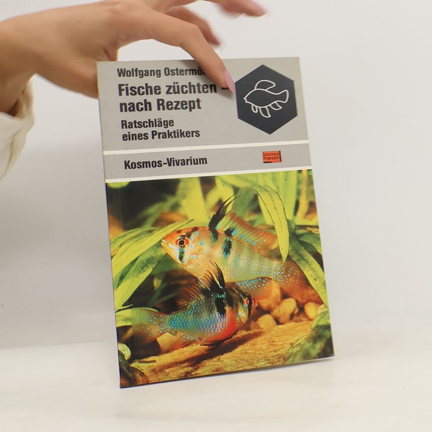 Wolfgang Ostermöller Fische züchten - nach Rezept