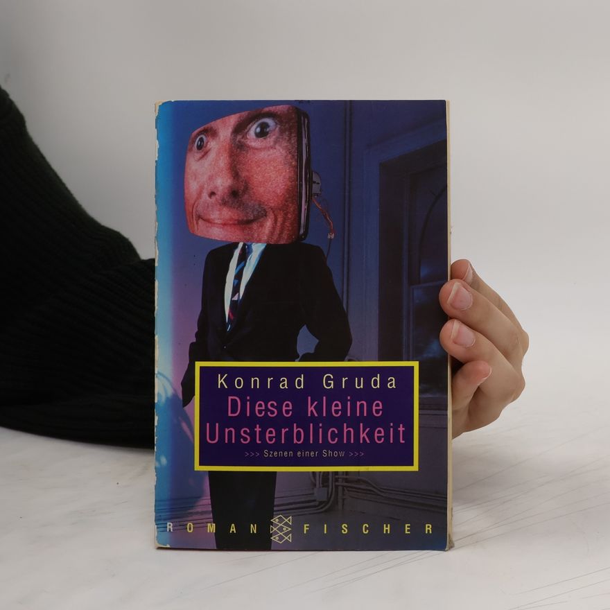 Konrad Gruda Diese kleine Unsterblichkeit