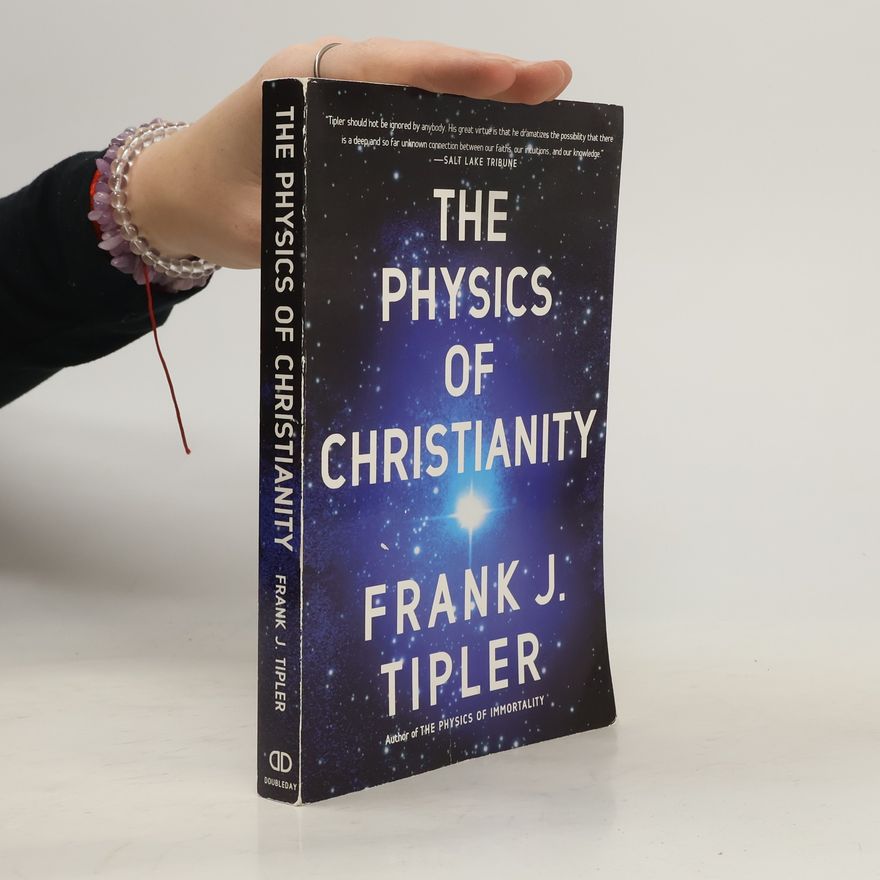 Frank J. Tipler The Physics of Christianity