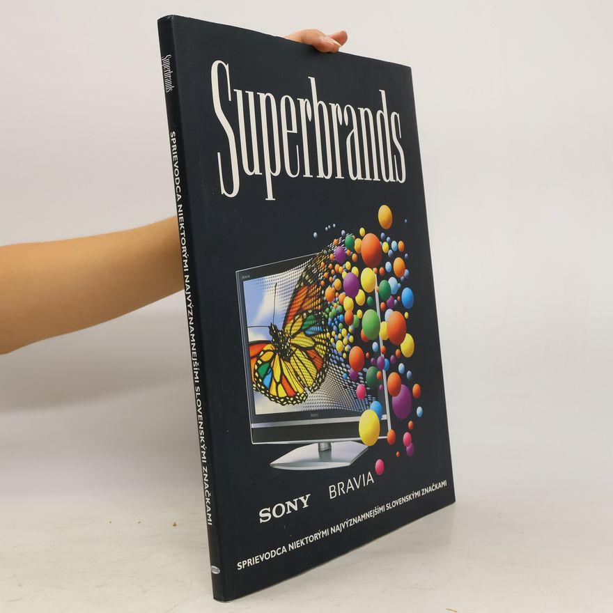 Various authors Superbrands. Sprievodca niektorými najvýznamnejšími slovenskými značkami