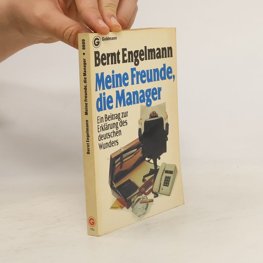 Bernt Engelmann Meine Freunde, die Manager