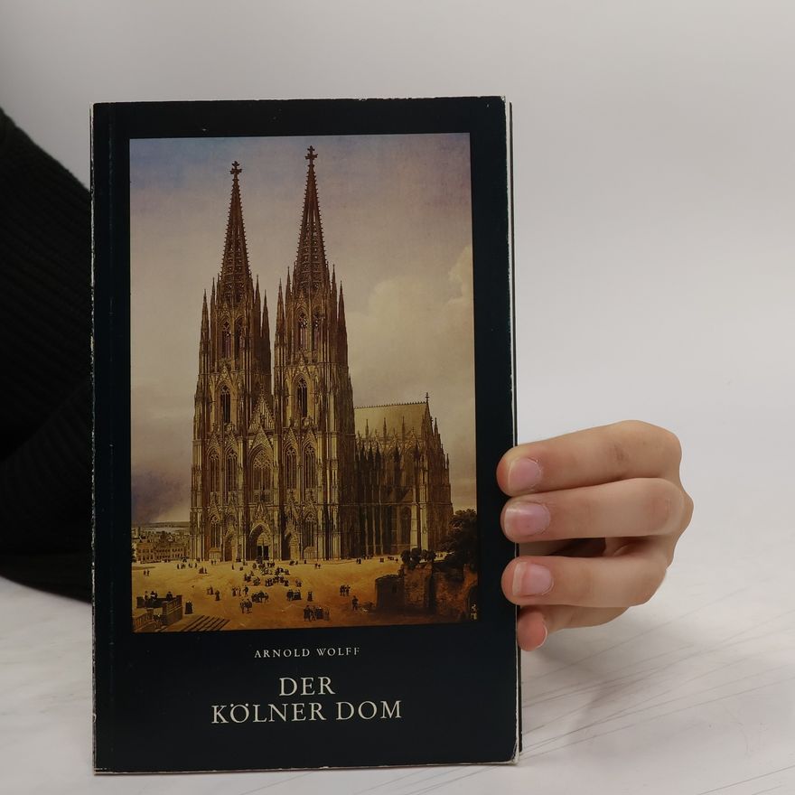 Arnold Wolff Der Kölner Dom