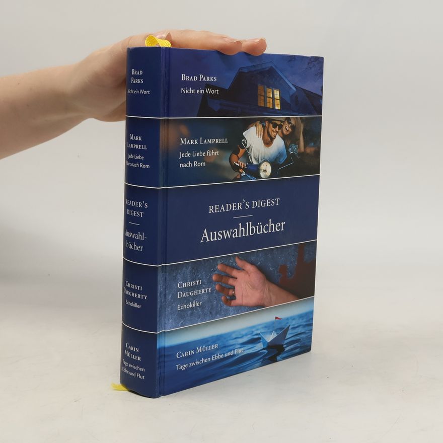 Autorenkollektiv Reader's Digest: Nicht ein Wort. Jede Liebe führt nach Rom. Echokiller. Tage zwischen Ebbe und Flut
