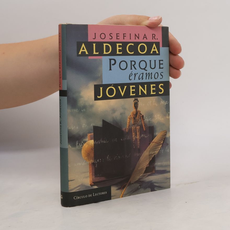 Josefina R. Aldecoa Porque éramos jóvenes