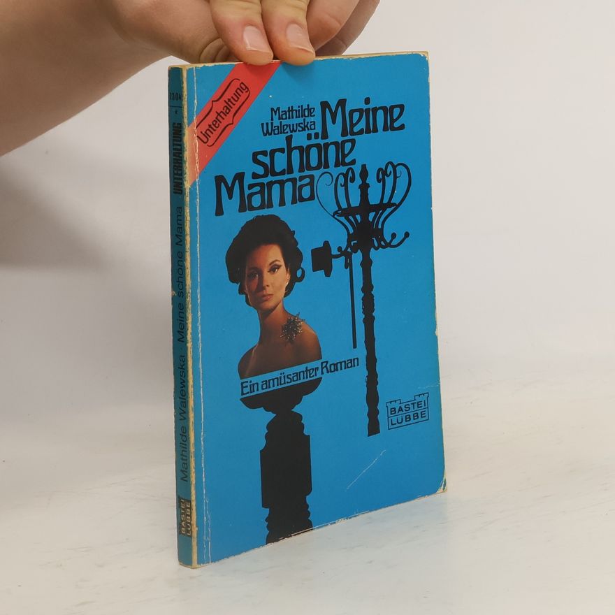 Mathilde Walewska Meine schöne Mama
