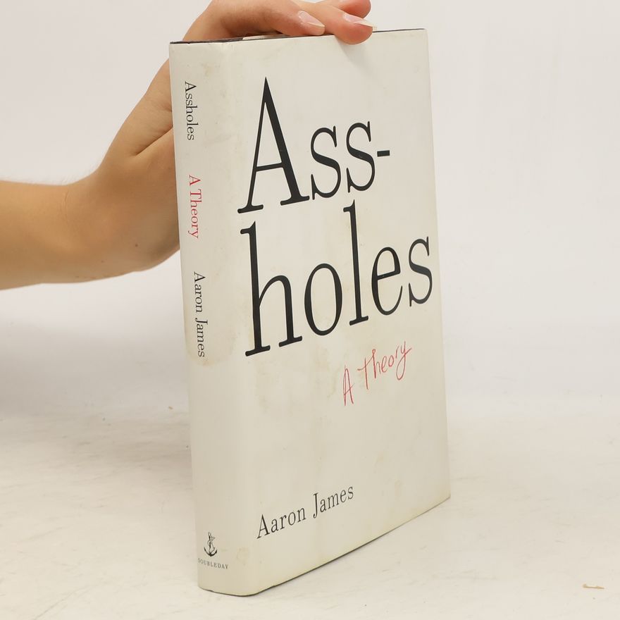 Aaron James Assholes: A Theory