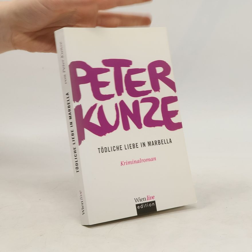 Peter Kunze Tödliche Liebe in Marbella