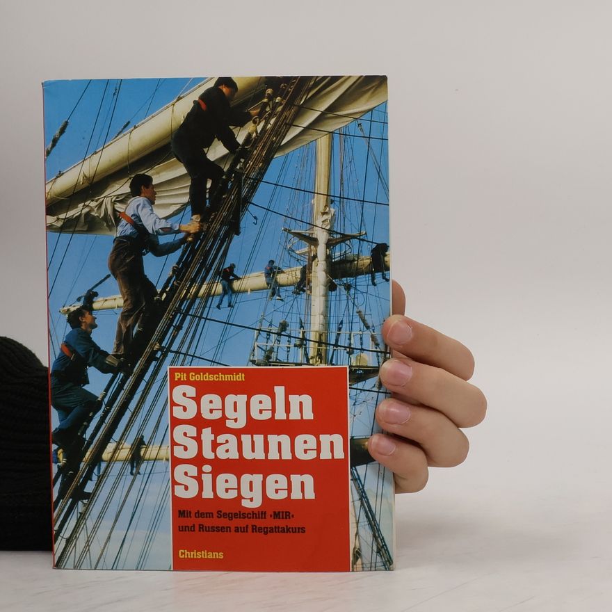 Pit Goldschmidt Segeln, staunen, siegen