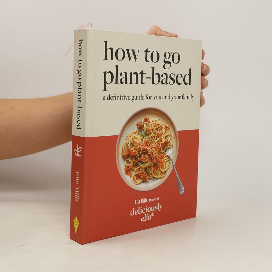 Ella Woodward Deliciously Ella How To Go Plant-Based