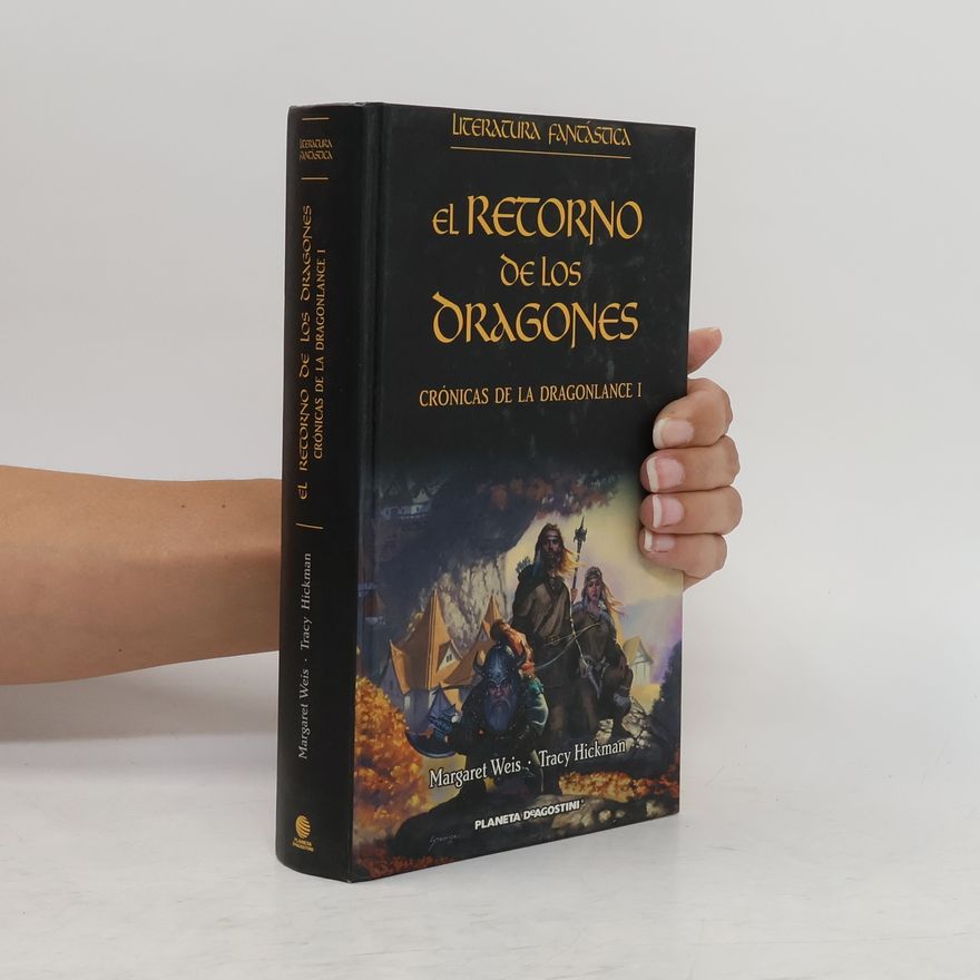 Tracy Hickman Crónicas de la Dragonlance - 1: El retorno de las dragones