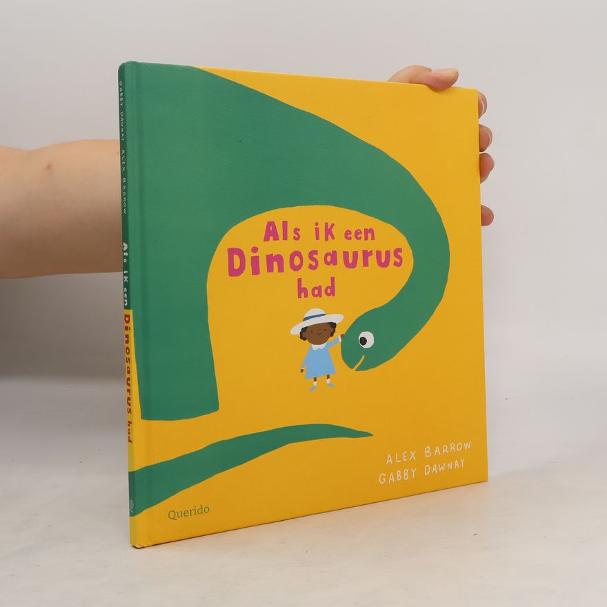 Gabby Dawnay Als ik een dinosaurus had