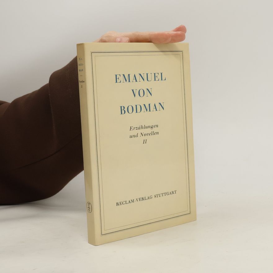 Emanuel von Bodman Erzählungen und Novellen II