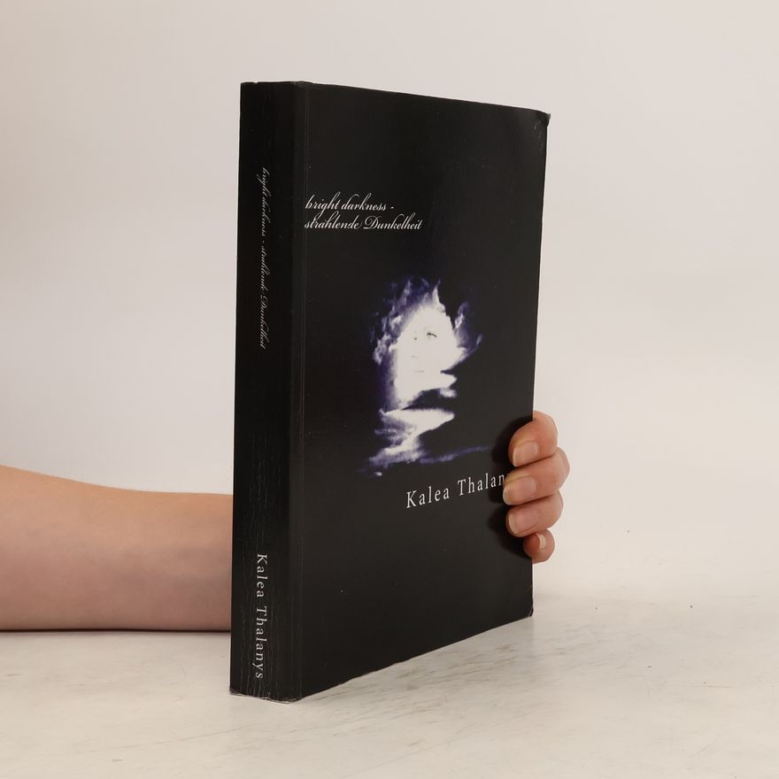 Kalea Thalanys Bright Darkness - Strahlende Dunkelheit