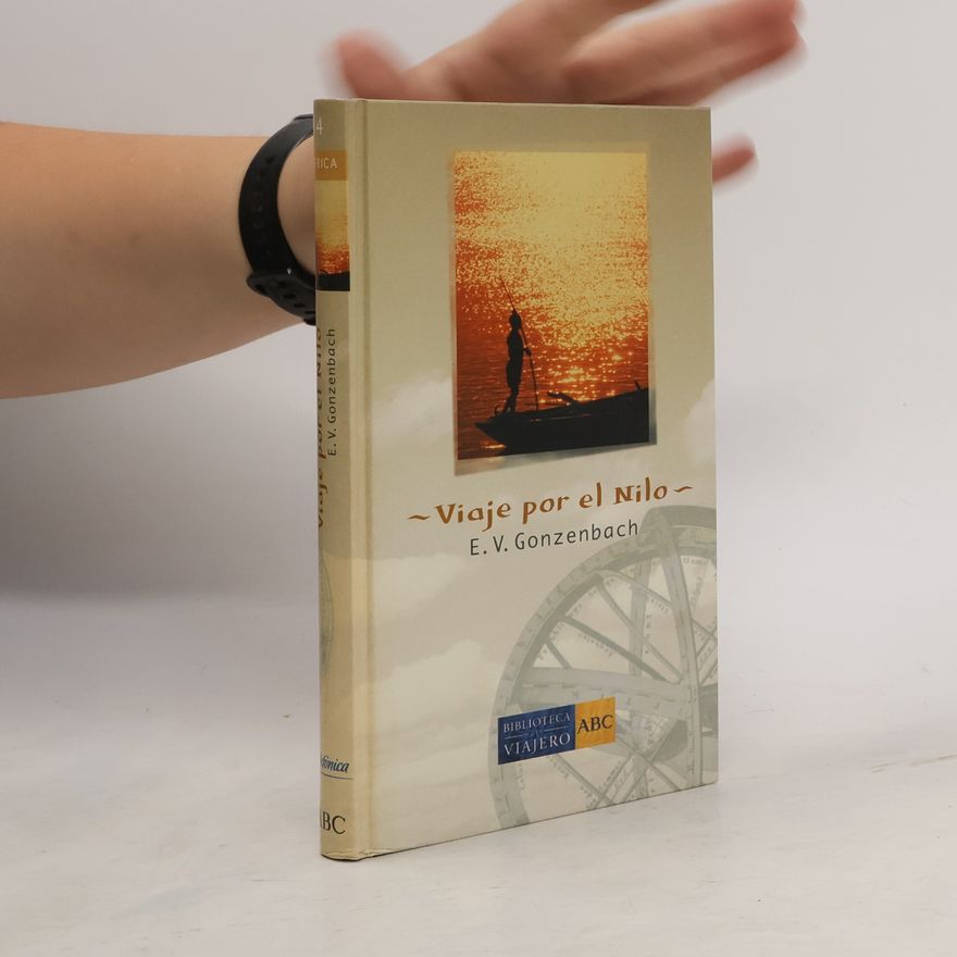 E. V. Gonzenbach Biblioteca del Viajero - 4: Viaje por el Nilo