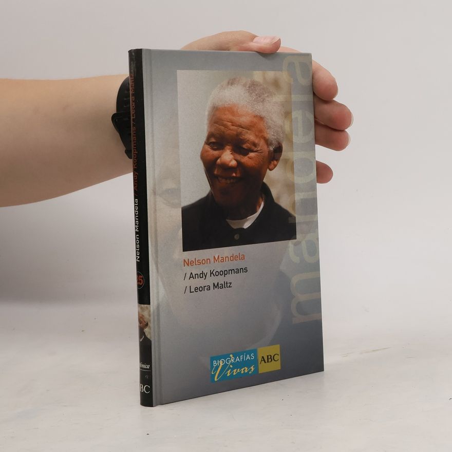 Andy Koopmans Biografías Vivas - 25: Nelson Mandela