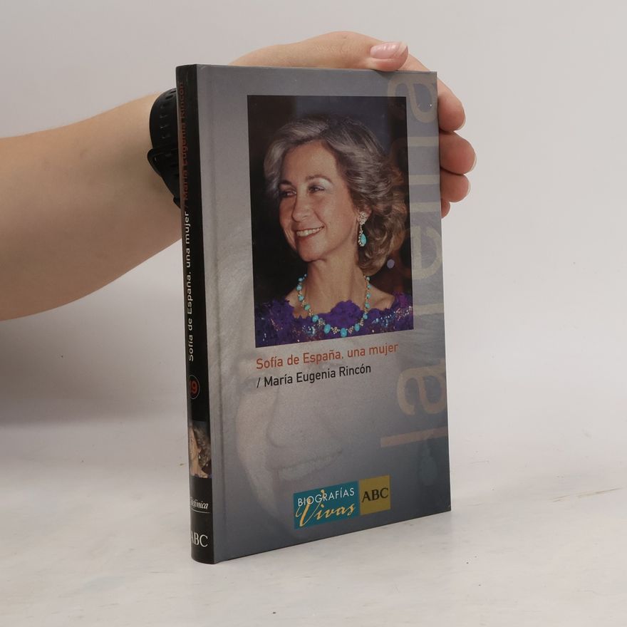 María Eugenia Rincón Biografías Vivas - 9: Sofía de España