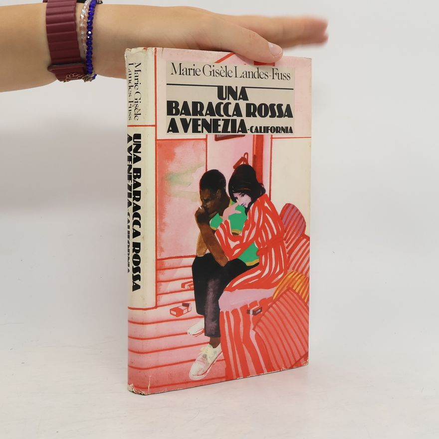Marie-Gisèle Landes-Fuss Una baracca rossa a Venezia