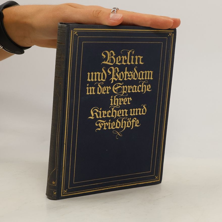 AA.VV. Berlin und Potsdam in der Sprache ihrer Kirchen und friedhöfe
