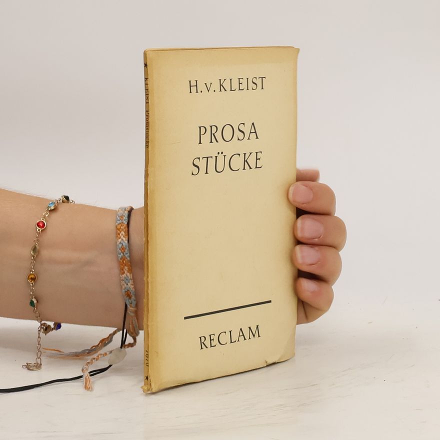 Heinrich von Kleist Prosa Stücke
