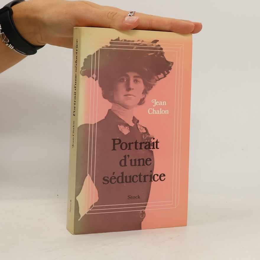 Jean Chalon Portrait d'une séductrice