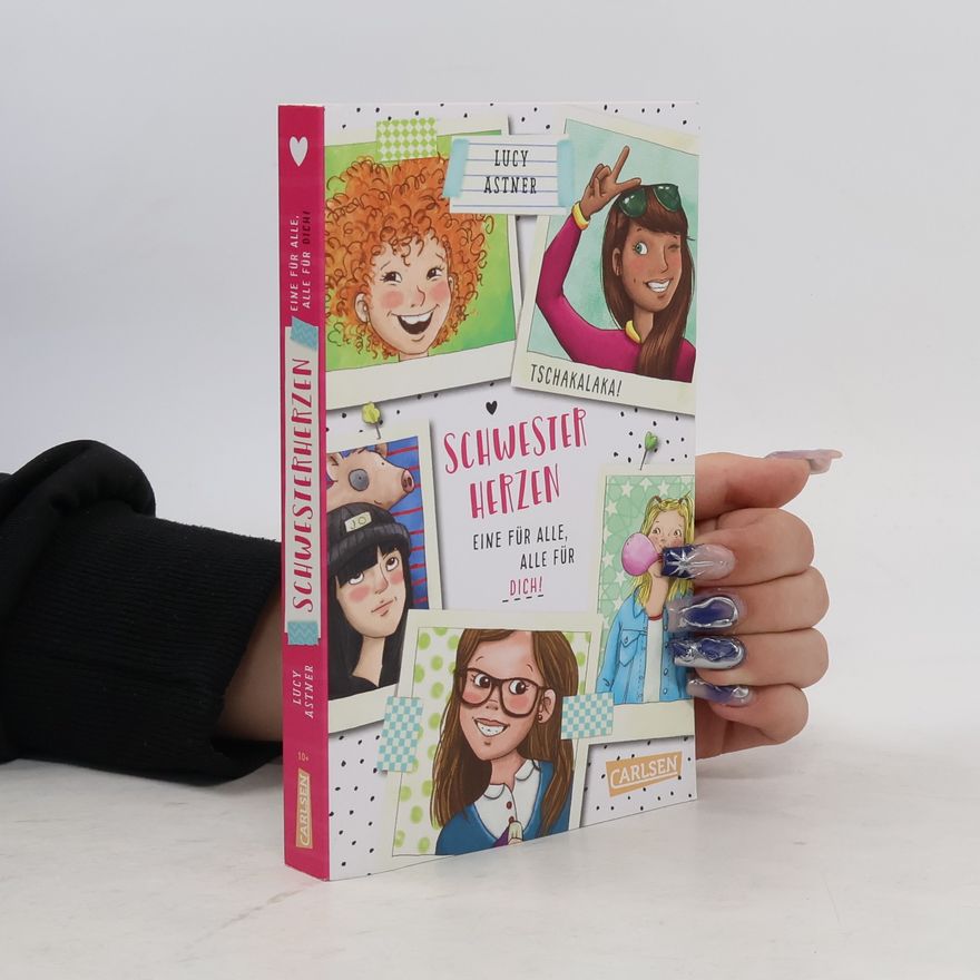 Lucy Astner Schwesterherzen: Eine für alle, alle für DICH!