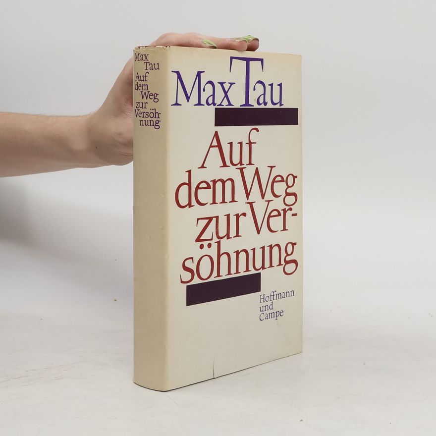 Max Tau Auf dem Weg zur Versöhnung