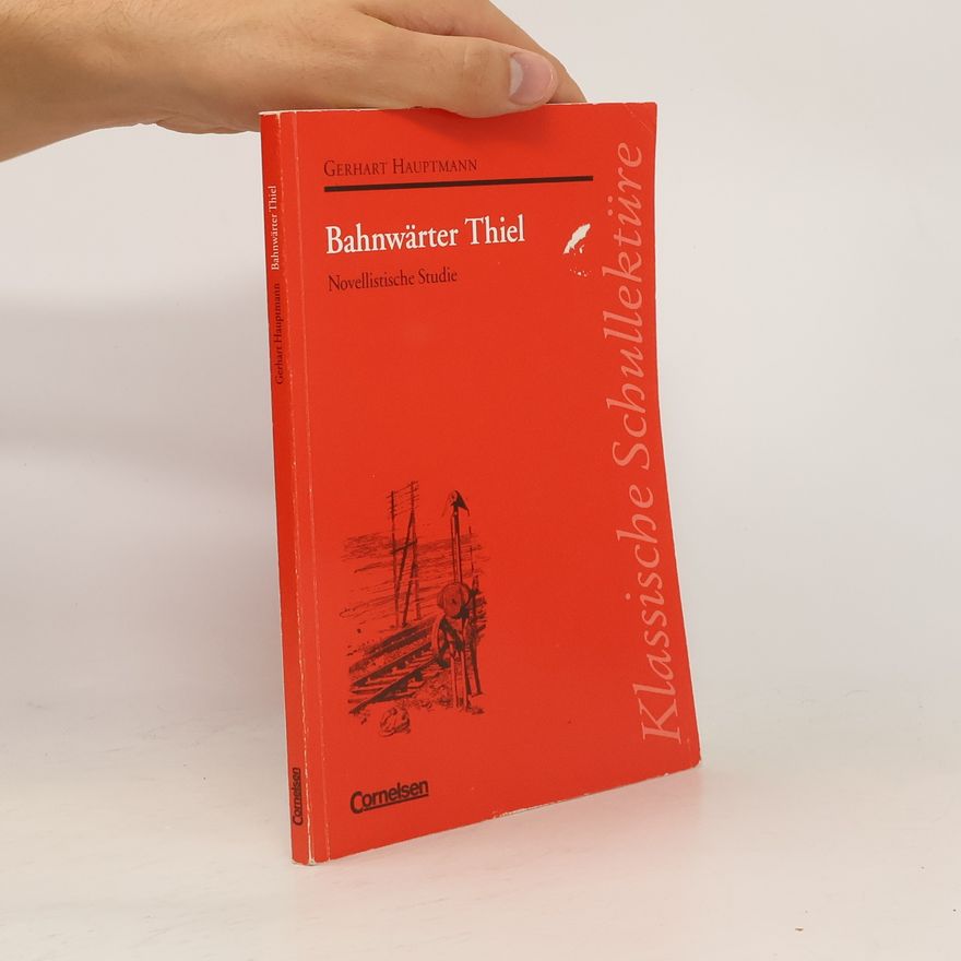 Gerhart Hauptmann Bahnwärter Thiel