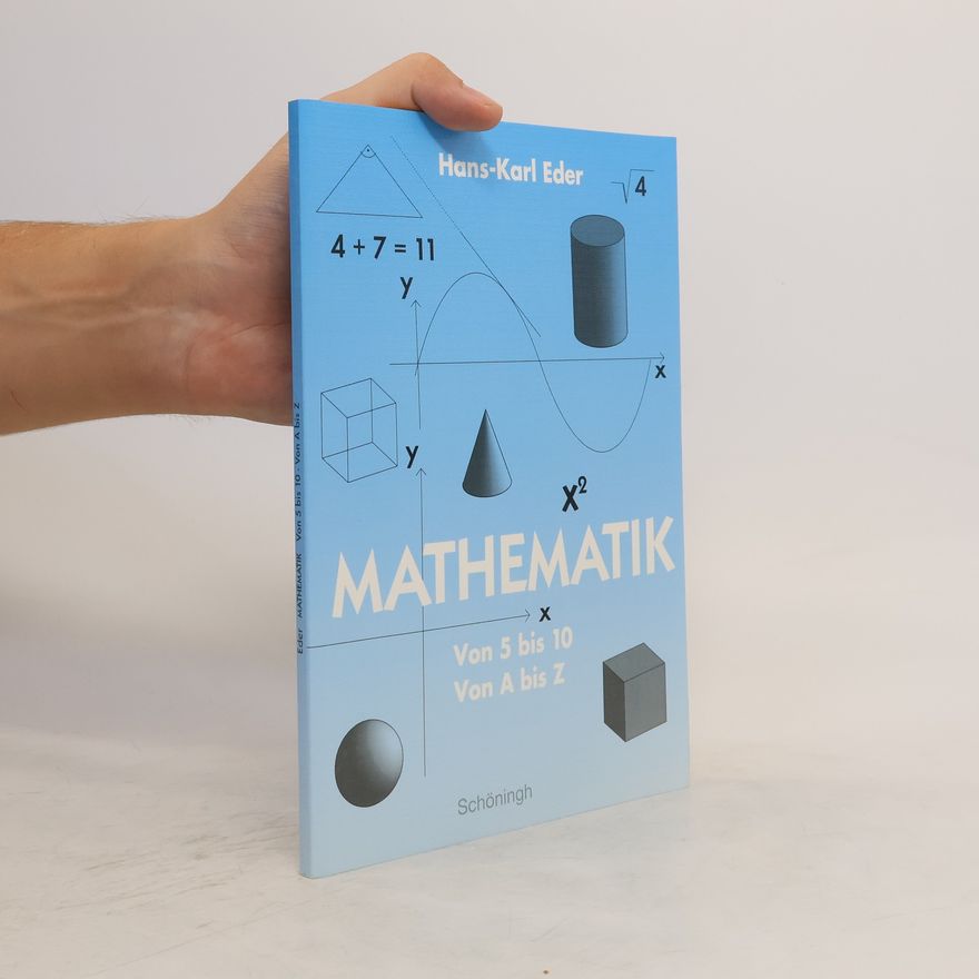 Hans K Eder Mathematik. Von 5 bis 10. Von A bis Z RSR