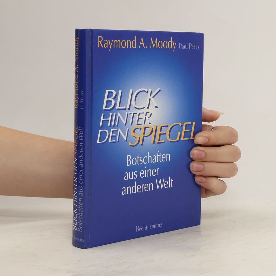 Raymond A. Moody Blick hinter den Spiegel