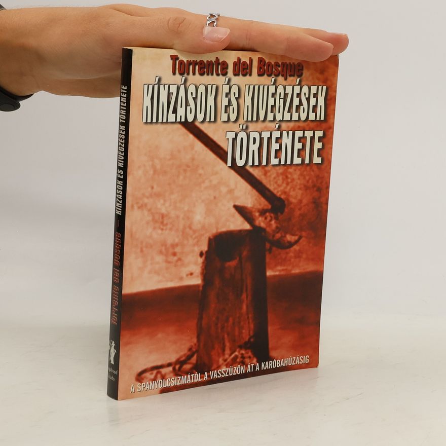 Torrente del Bosque Kínzások és kivégzések története