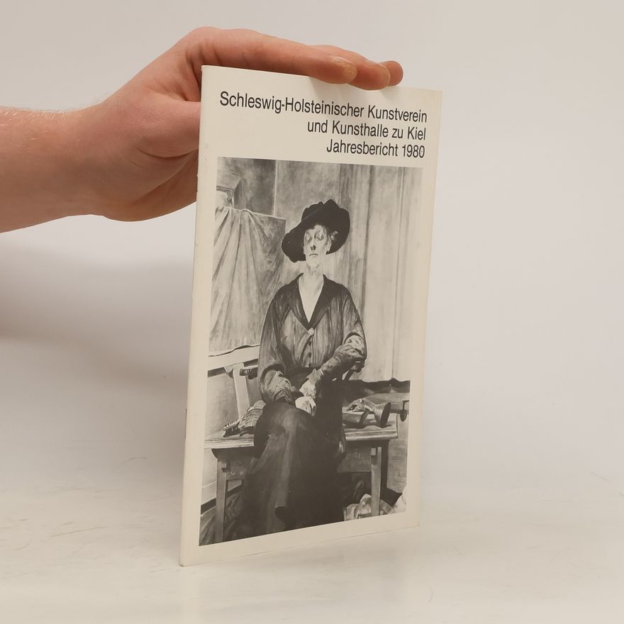 Autorenkollektiv Schleswig-Holsteinischer Kunstverein und Kunsthalle zu Kiel Jahresbericht 1980