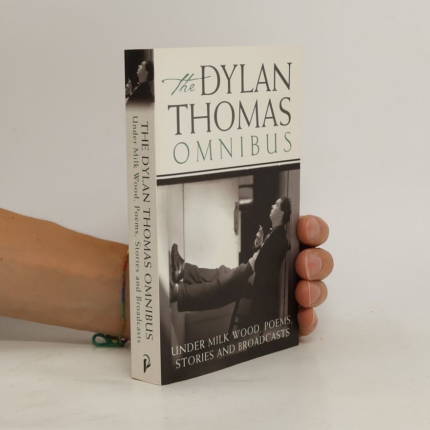 Dylan Thomas The Dylan Thomas Omnibus