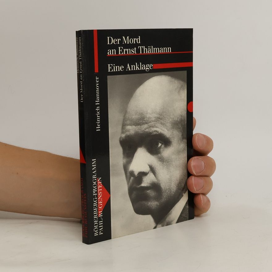 Heinrich Hannover Der Mord an Ernst Thälmann