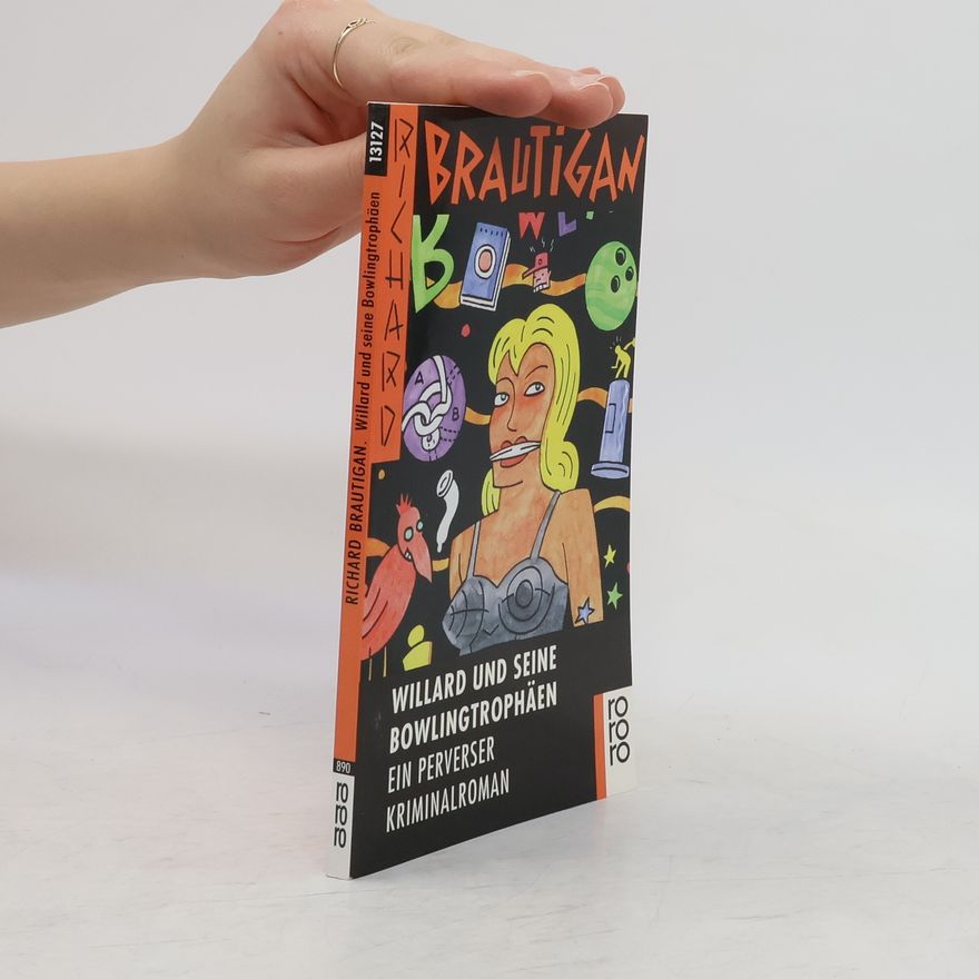 Richard Brautigan Willard und seine Bowlingtrophäen