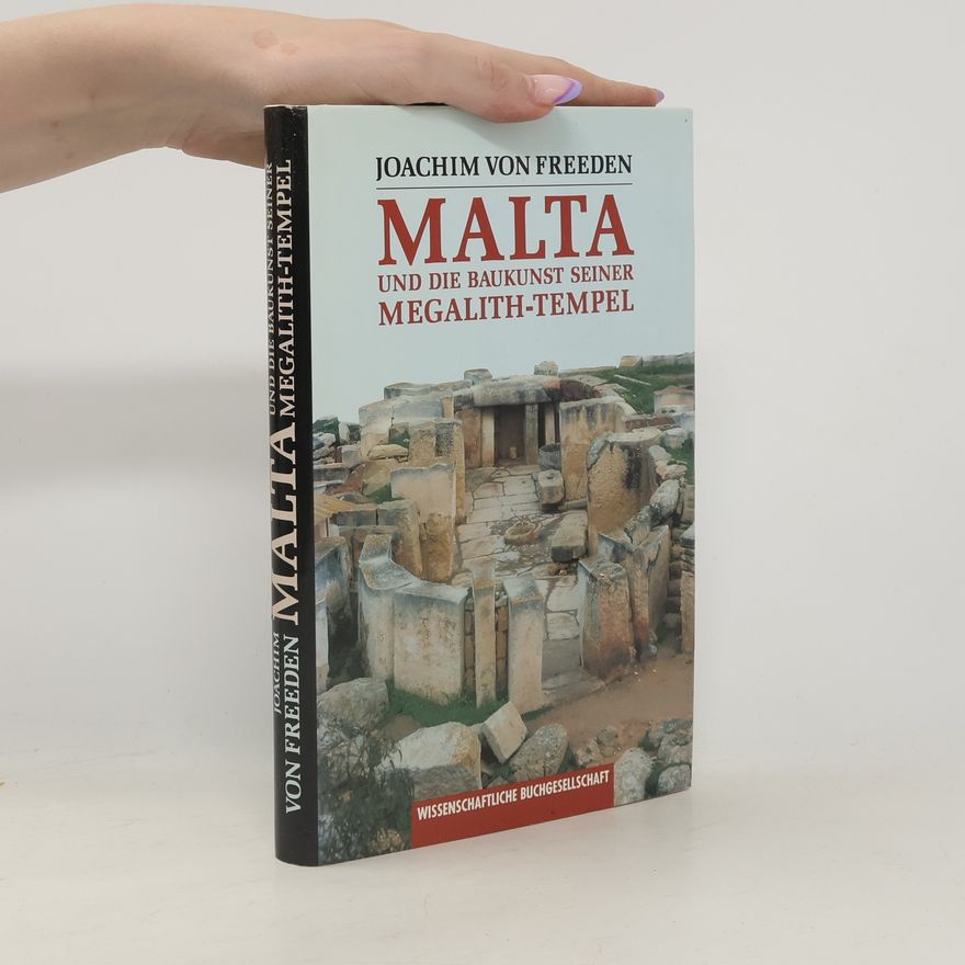 Joachim von Freeden Malta und die Baukunst seiner Megalith-Tempel