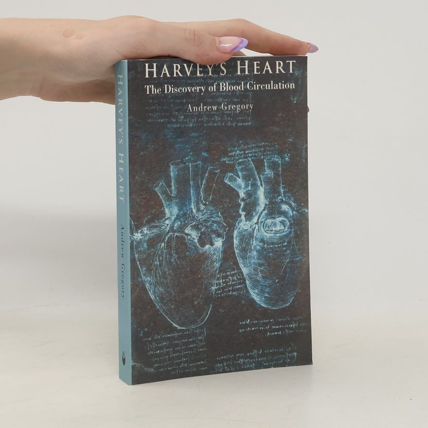 Andrew Gregory Revolutions of Science: Harvey's Heart