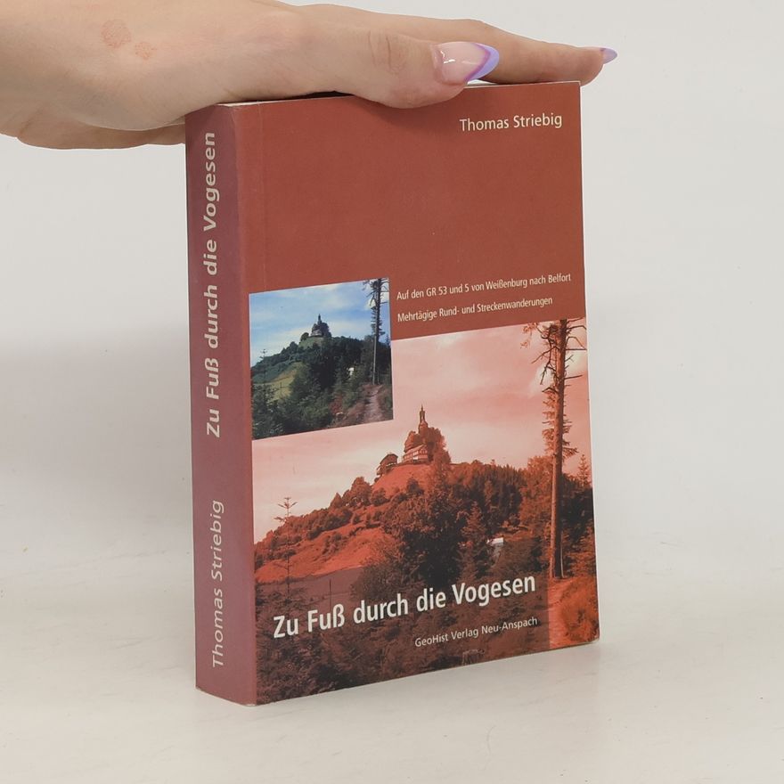 Thomas Striebig Zu Fuß durch die Vogesen