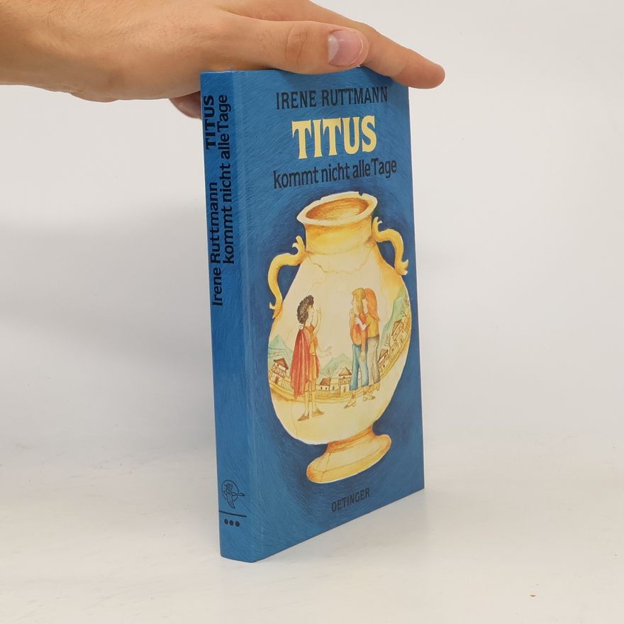 Irene Ruttmann Titus kommt nicht alle Tage
