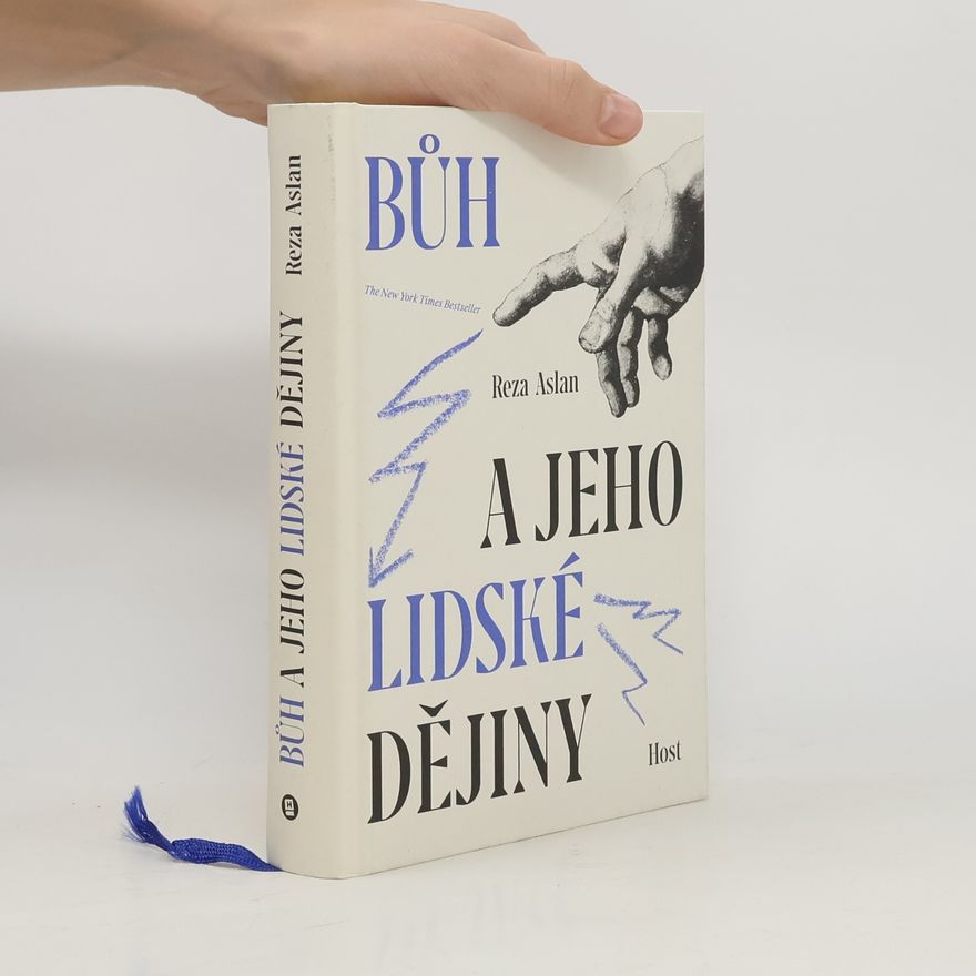 Reza Aslan Bůh a jeho lidské dějiny
