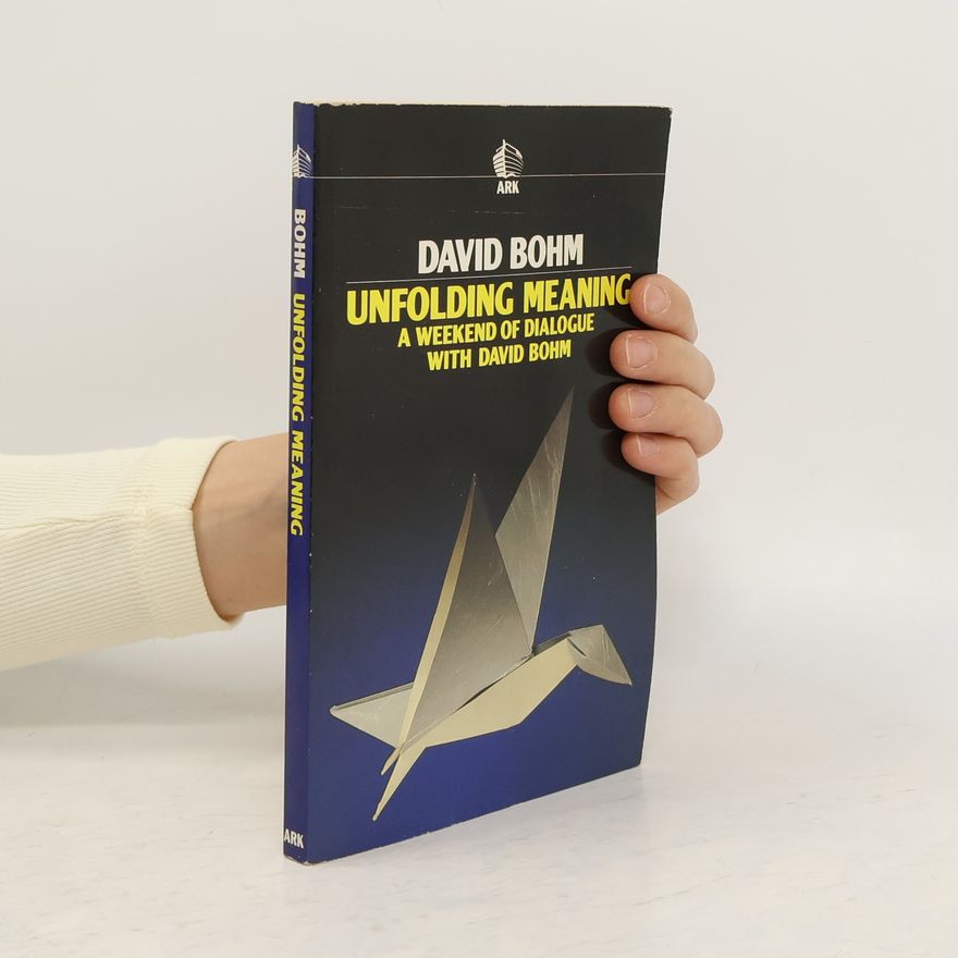 David Böhm Ark Paperbacks: Unfolding Meaning